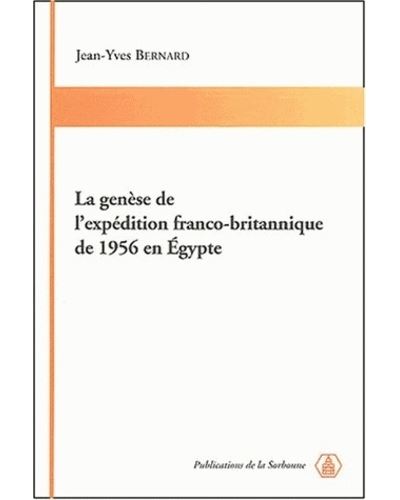 La genèse de l'expédition franco-britannique de 1956 en Egypte