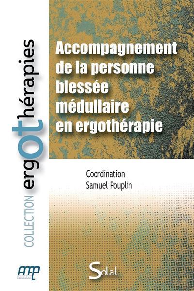 Accompagnement de la personne blessee medullaire en ergother