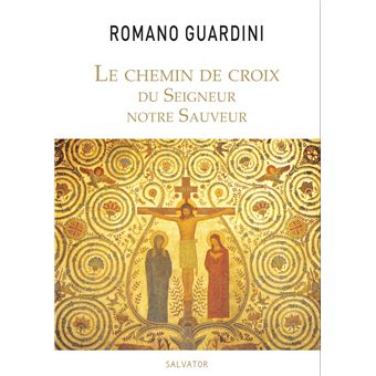 Le Chemin De Croix Du Seigneur Notre Sauveur Broch Romano Guardini A B Giraudet Achat