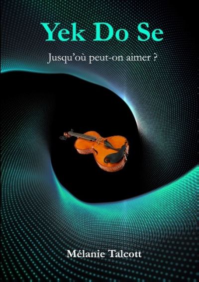 Yek Do Se... Jusqu'où peut-on aimer ?