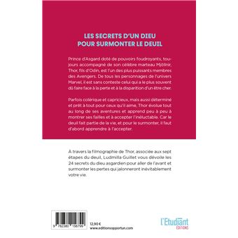 Thor ses 24 secrets pour surmonter un deuil