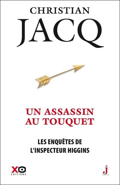 Les enquêtes de l'inspecteur Higgins - tome 17 Un assassinat au Touquet - Christian Jacq - broché