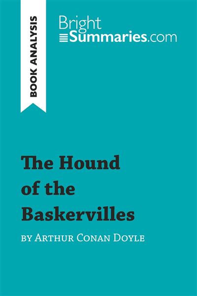 The Hound of the Baskervilles by Arthur Conan Doyle (Book Analysis) -  Bright Summaries.com - broché