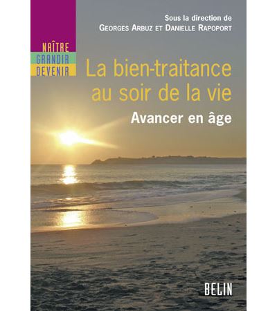 La bien-traitance au soir de la vie -  Jean Begoin - broché