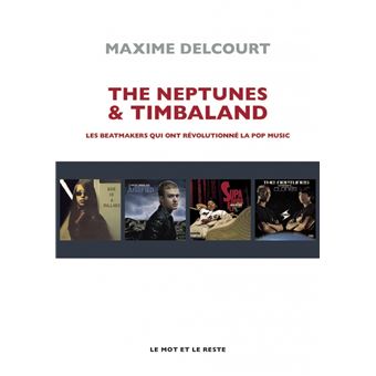 The Neptunes & Timbaland - Les beatmakers qui ont révolution