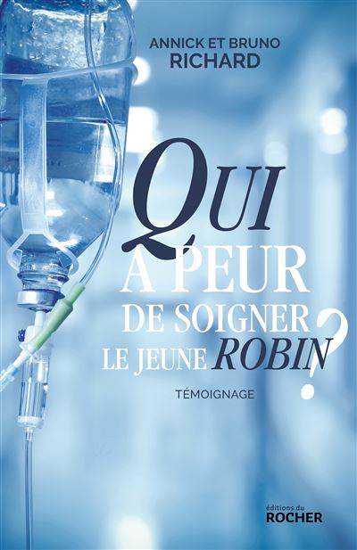 Qui a peur de soigner le jeune Robin ? - Annick Richard - broché