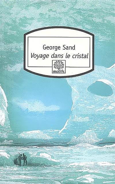 Voyage dans le cristal - George Sand - Poche