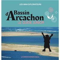BASSIN D'ARCACHON, le guide junior