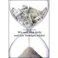 Wie man reich bleibt und sein Vermögen schützt