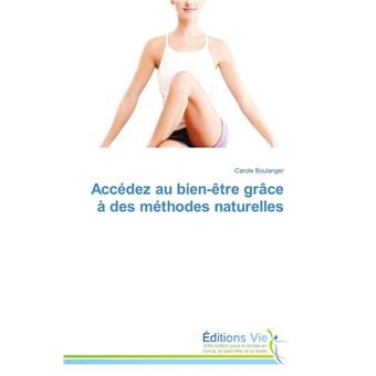 Accédez au bien-être grâce à des méthodes naturelles