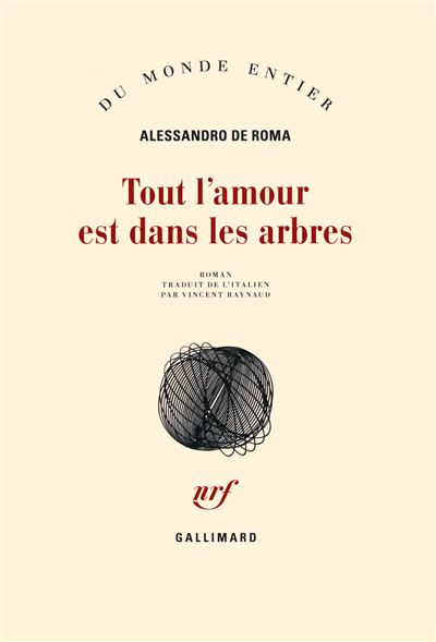 Tout l'amour est dans les arbres - Alessandro De Roma - broché