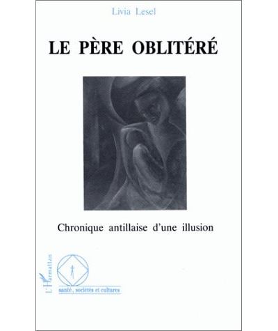 Le père oblitéré - Livia Lesel - (donnée non spécifiée)