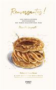 Renversantes ! - Les meilleures pâtisseries de Paris racontées par Priscilla Lanzarotti
