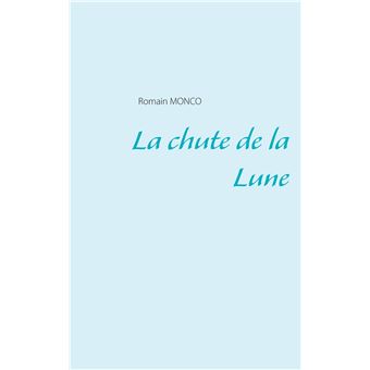 La chute de la Lune