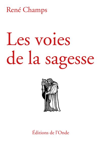 Les voies de la sagesse - René Champs - broché
