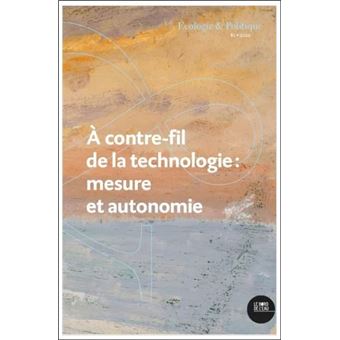 A contre-fil de la technologie : mesure et autonomie