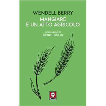 Mangiare è un atto agricolo - 1