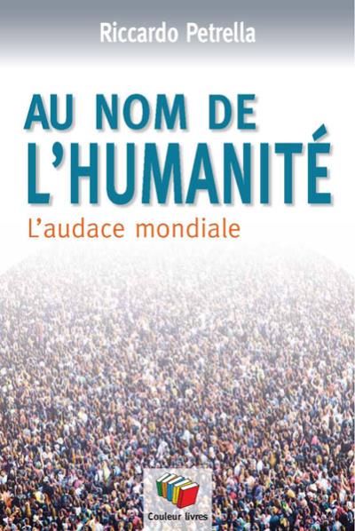 Au nom de l'humanité - Riccardo Petrella - broché