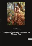 Le symbolisme des animaux au Moyen Âge