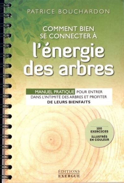 Comment bien se connecter à l'énergie des arbres - Patrice Bouchardon - broché