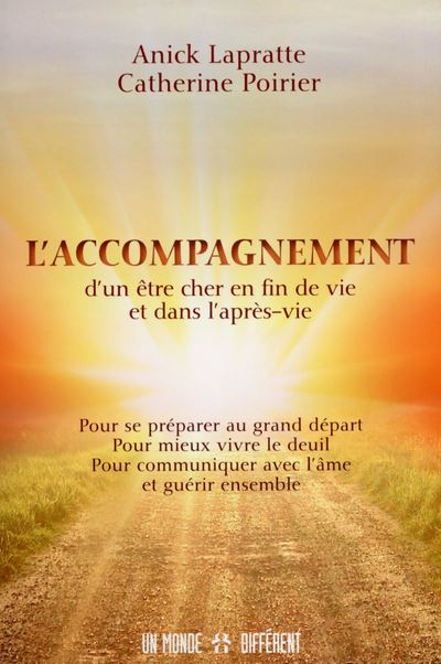 L'accompagnement d'un être cher en fin de vie et dans l'après-vie - Anick Lapratte - broché