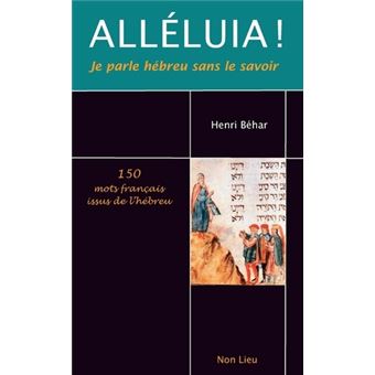 Alléluia ! Je parle hébreu sans le savoir ?