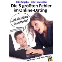 Die 5 größten Fehler im Online-Dating - Und wie Männer sie vermeiden