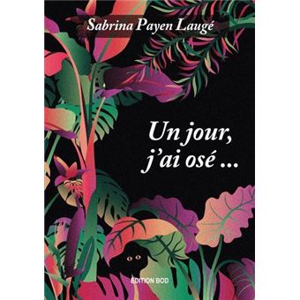Un jour, J'ai osé