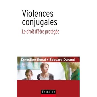 Violences Conjugales Le Droit D Etre Protegee Broche Ernestine Ronai Edouard Durand Achat Livre Fnac