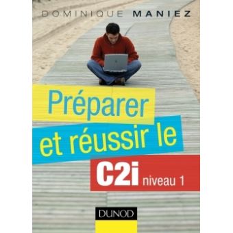Préparer et réussir le C2i niveau 1 - 1
