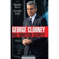 Georges Clooney, une ambition secrète