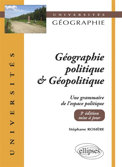 Géographie politique et géopolitique. Une grammaire de l’espace politique - Stéphane Rosière - broché