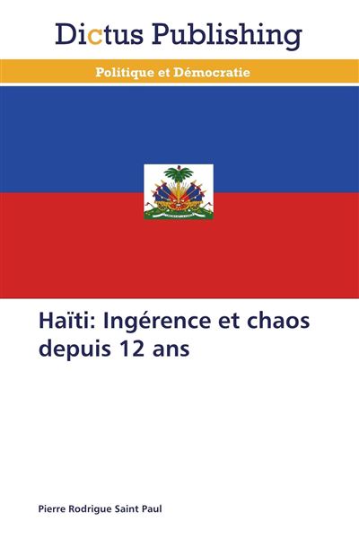 Haïti : ingérence et chaos depuis 12 ans