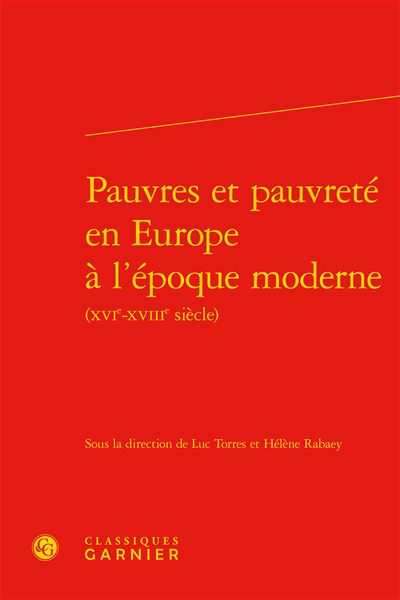 Pauvres et pauvreté en europe à l'époque moderne (xvie-xviiie siècle)