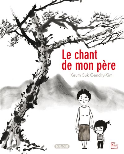 Le chant de mon père - Keum Suk Gendry-Kim - broché