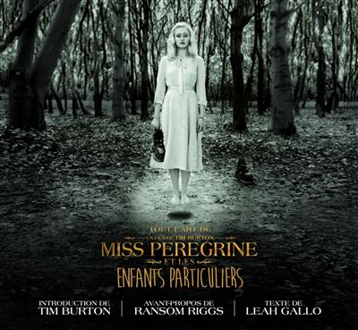 Tout l’art de Miss Peregrine et les enfants particuliers