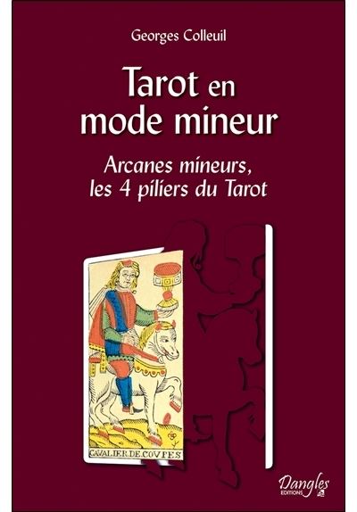 Tarot en mode mineur - Arcanes mineurs, les 4 piliers du Tarot - Georges Colleuil - broché
