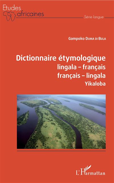 Dictionnaire étymologique lingala-français français-lingala - Gampoko Duma Di Bula - broché
