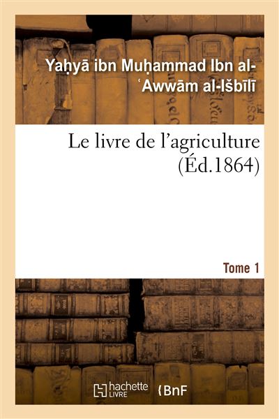 Le livre de l'agriculture. tome 1