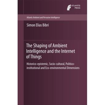 The shaping of ambient intelligence and the internet of things ...