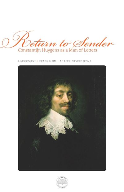 Return to Sender: Constantijn Huygens as a Man of Letters