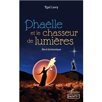 1 avis sur Pha lle et le chasseur de lumi res Ygal Levy broch