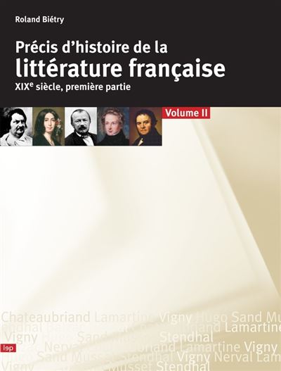 Precis d histoire de la litterature fancaise xixe premiere partie - volume ii
