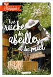 Tous à la campagne : Une ruche, des abeilles et du miel