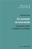 A la reconquête du travail durable - L'économie sociale et solidaire en pionnière