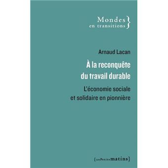 A la reconquête du travail durable - L'économie sociale et solidaire en pionnière