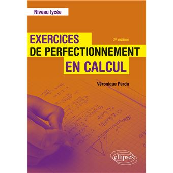 Exercices de perfectionnement en calcul - Niveau lycée