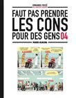 Faut pas prendre les cons pour des gens - tome 04