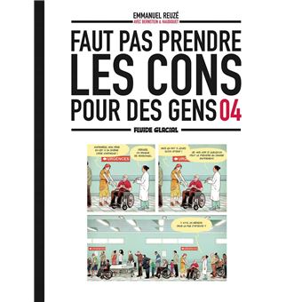 Faut pas prendre les cons pour des gens - tome 04