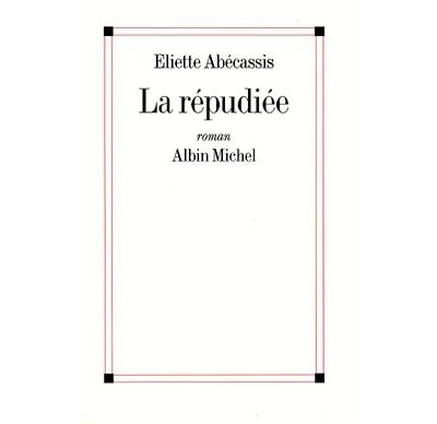 La Répudiée - Eliette Abécassis - broché